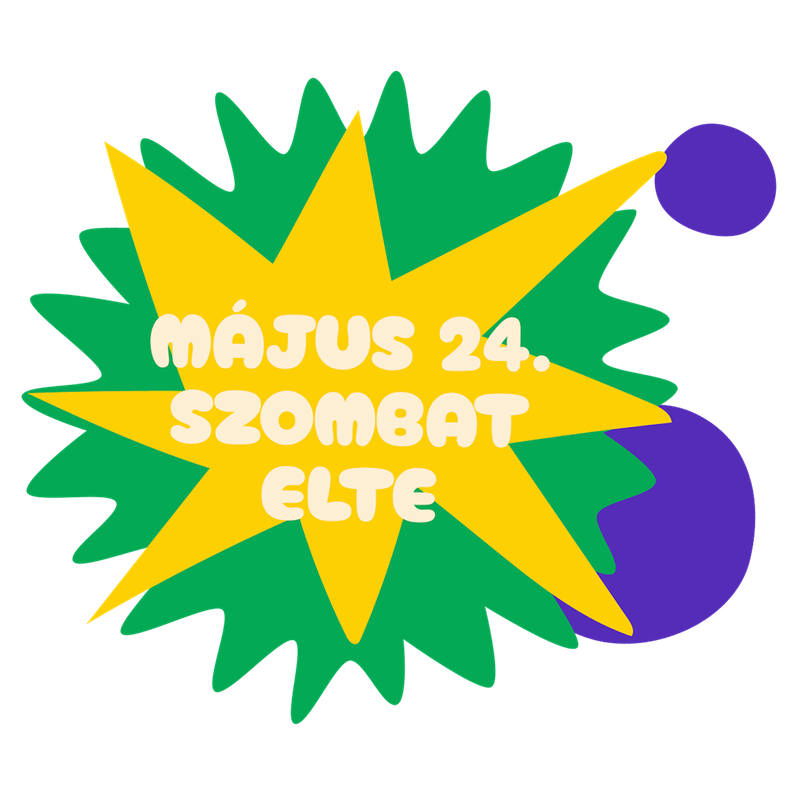 MÁJUS 24, SZOMBAT - ELTE - BETELT